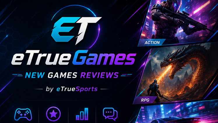 eTrueGames New Games Reviews by eTrueSports